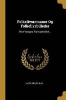 Folkelivsromaner Og Folkelivsbilleder