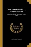 The Trinummus Of T. Maccius Plautus