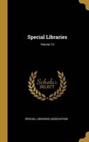 Special Libraries; Volume 13