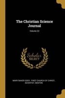 The Christian Science Journal; Volume 22