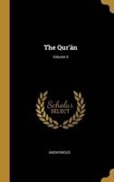 The Qur'ân; Volume 6