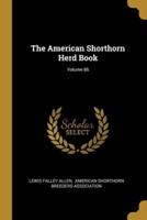 The American Shorthorn Herd Book; Volume 86