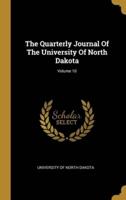 The Quarterly Journal Of The University Of North Dakota; Volume 10