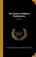 The Works Of William Shakespeare; Volume 12