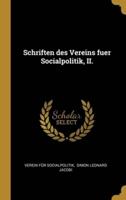 Schriften Des Vereins Fuer Socialpolitik, II.