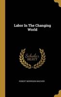 Labor In The Changing World
