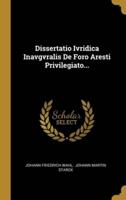 Dissertatio Ivridica Inavgvralis De Foro Aresti Privilegiato...