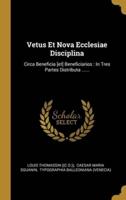 Vetus Et Nova Ecclesiae Disciplina