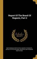 Report Of The Board Of Regents, Part 2
