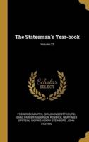The Statesman's Year-Book; Volume 23