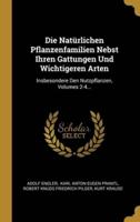 Die Natürlichen Pflanzenfamilien Nebst Ihren Gattungen Und Wichtigeren Arten