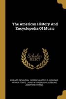 The American History And Encyclopedia Of Music