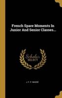 French Spare Moments In Junior And Senior Classes...