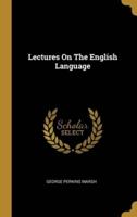 Lectures On The English Language