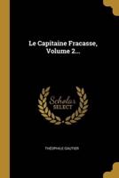 Le Capitaine Fracasse, Volume 2...