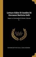 Letture Edite Et Inedite Di Giovanni Battista Gelli