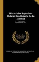 Historia Del Ingenioso Hidalgo Don Quixote De La Mancha
