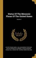 Status Of The Mesozoic Floras Of The United States; Volume 1