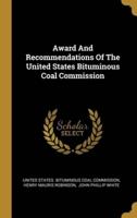 Award And Recommendations Of The United States Bituminous Coal Commission
