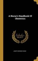 A Nurse's Handbook Of Obstetrics