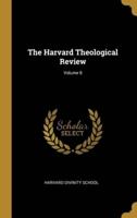 The Harvard Theological Review; Volume 8