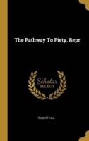 The Pathway To Piety. Repr