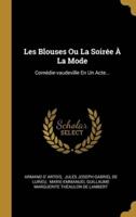 Les Blouses Ou La Soirée À La Mode