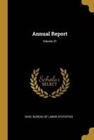 Annual Report; Volume 21