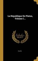 La République De Platon, Volume 1...