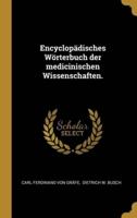 Encyclopädisches Wörterbuch Der Medicinischen Wissenschaften.