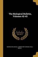The Biological Bulletin, Volumes 42-43