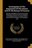 Investigation Of The Department Of The Interior And Of The Bureau Of Forestry