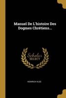 Manuel De L'histoire Des Dogmes Chrétiens...