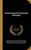 Wochenschrift Für Klassiche Philologie.