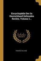 Encyclopädie Der In Deutschland Geltenden Rechte, Volume 1...