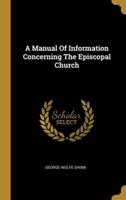 A Manual Of Information Concerning The Episcopal Church