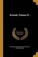 Kroniek, Volume 27...