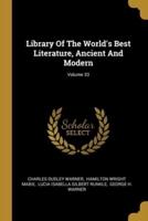 Library Of The World's Best Literature, Ancient And Modern; Volume 33