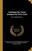 Catalogue Des Vases Antiques De Terre Cuite