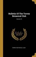 Bulletin Of The Torrey Botanical Club; Volume 34