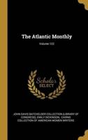 The Atlantic Monthly; Volume 122