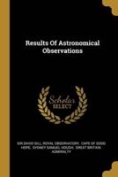 Results Of Astronomical Observations