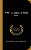 Catalogue Of Printed Books