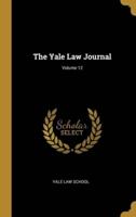The Yale Law Journal; Volume 12