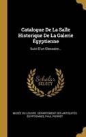 Catalogue De La Salle Historique De La Galerie Égyptienne