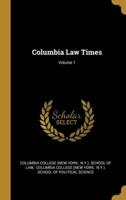 Columbia Law Times; Volume 1