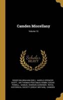 Camden Miscellany; Volume 10
