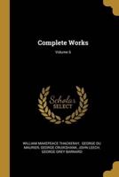 Complete Works; Volume 6