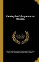 Catalog Der Coleopteren Von Sibirien.