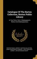 Catalogue Of The Barton Collection, Boston Public Library